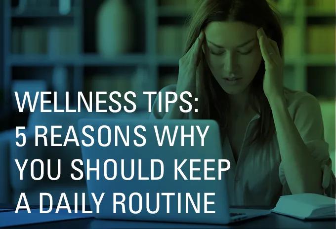 5 Reasons Why You Should Keep a Daily Routine