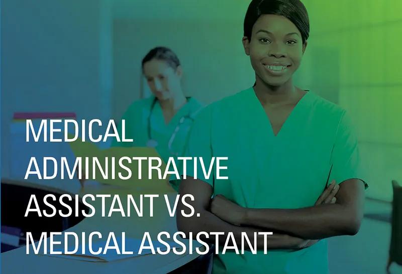 A medical assistant is featured wearing scrubs and smiling with her arms folded, while another healthcare worker in scrubs is reviewing a patient file in the background.