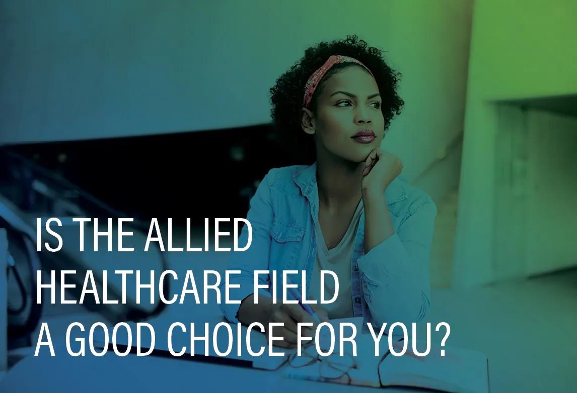 Is the allied healthcare field a good choice for you?